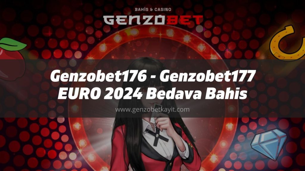 Genzobet176 - Genzobet177 EURO 2024 Bedava Bahis